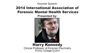 IAFMHS 2014  Keynote  Dr Harry Kennedy [upl. by Dionis]