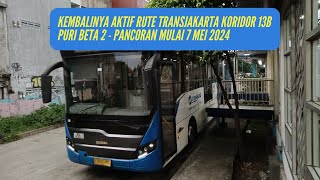 Alhamdulillah Kembali Aktif rute TransJakarta Koridor 13B Puri Beta 2  Pancoran Mulai 7 Mei 2024 [upl. by Ycnan795]