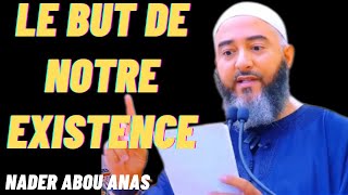 Le But de notre existence  Nader Abou Anas rappelle [upl. by Anora50]