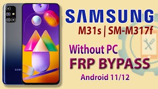 Samsung M31s SMM317f FRP Bypass Without PC  M31M31s Google Account Unlock Android 11 [upl. by Nevai829]