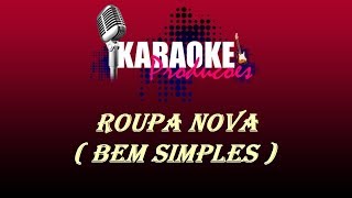 ROUPA NOVA  BEM SIMPLES  KARAOKE [upl. by Dalston]