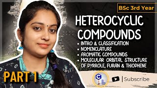 Heterocyclic Compounds  BSc 3rd Year  Intro Nomenclature Classification etc  Part 1 [upl. by Ramhaj668]