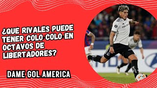 Clasificados a 8vos de Libertadores ¿Qué rival quieres para Colo Colo  Dame Gol America [upl. by Bohlen]