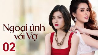 Phim Việt Nam NGOẠI TÌNH VỚI VỢ  Tập 02  Phim Tâm Lý Tình Cảm Gia Đình 2023 [upl. by Eglanteen702]