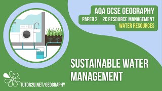 Sustainable Water Management  AQA GCSE Geography  Water 7 [upl. by Atilrak]