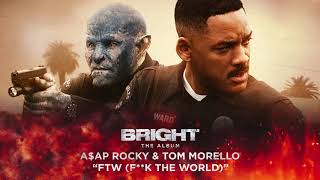 AAP Rocky amp Tom Morello  FTW Fk the World from Bright The Album Official Audio [upl. by Yelsel809]