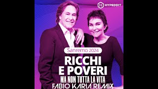 Ricchi e Poveri  Ma Non Tutta La Vita Fabio Karia Remix Sanremo 2024 [upl. by Northrup]