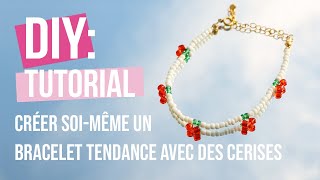 Créer soimême un bracelet tendance avec des cerises [upl. by Ayimat]