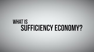 What is Sufficiency Economy [upl. by Garvey]