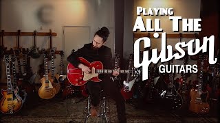 Playing ALL THE Gibson Guitars [upl. by Magee]