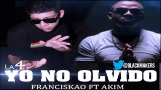 Franciskao El Diex Ft Akim  Yo No Olvido [upl. by Enitsej]