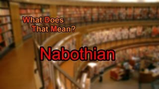 What does Nabothian mean [upl. by Cherida]