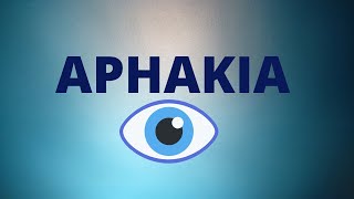 Aphakia  Definition Causes Signs Disadvantages Treatment  Ophthalmology Lecture [upl. by Richey911]