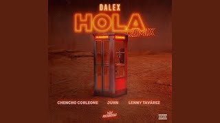 Dalex  Hola Remix Ft Chencho Corleone Juhn amp Lenny Tavarez [upl. by Mastic732]