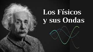 Los FÍSICOS y sus ONDAS Modelos de Partículas [upl. by Iow]