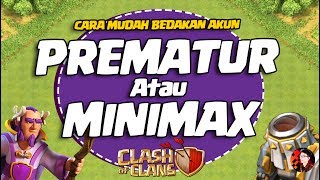 HARUS TAHU Tentang Akun CoC PREMATUR dan MINIMAX [upl. by Akemihs704]