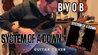 BYOB  System of a Down Guitar Cover [upl. by Aennaej]