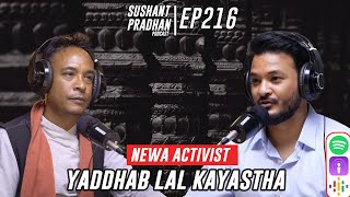 Episode 216 Yaddhab Lal Kayastha  Heritage Conservation Stolen Statues  Sushant Pradhan Podcast [upl. by Nadab296]