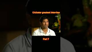 Cricketer greatest interview Part 7 shorts youtubeshorts cricket cricketlover [upl. by Eednyl]