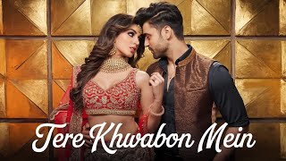 Best Hindi Song 2024 🌟 Tere Khwabon Mein  A Romantic Lofi Vibe [upl. by Ahsok]