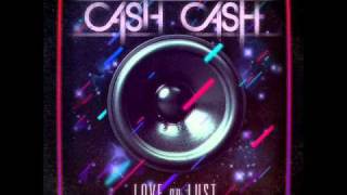 07 Cash Cash  Dirty Lovin [upl. by Jacobsohn]