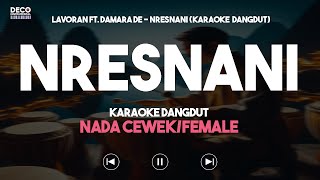 Karaoke Nresnani – Lavora ft Damara DE Versi DANGDUT Nada CewekFemale  Lirik Tanpa Vokal [upl. by Julian]