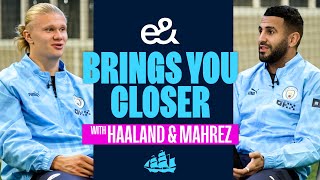 Haaland and Mahrez interview each other  eamp Brings You Closer [upl. by Addie248]