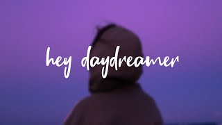 Somedaydream  Hey Daydreamer Lyrics [upl. by Wood703]