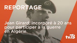 Jean Girard incorporé à 20 ans pour participer à la guerre en Algérie [upl. by Enileve]