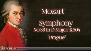 Mozart Symphony No 38 in D Major K 504 quotPraguequot  Classical Music [upl. by Bolger]