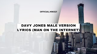 Davy Jones Male Version lyrics man on the internet  ToxicGamer3 [upl. by Karwan]