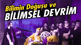 Bilimin Doğuşu ve Bilimsel Devrim [upl. by Wootten]