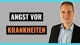 Angst vor Krankheiten  Wie besiege ich die Angst vor Krankheiten [upl. by Eatnwahs]