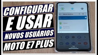 Como Configurar e Usar o Modo Convidado e Novos Usuários no Celular Motorola Moto E7 Plus [upl. by Chan633]