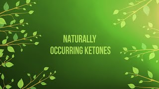 Keto 101  Naturally Occurring Ketones [upl. by Yoj93]