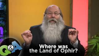 Where was the land of Ophir  QampA with Michael Rood [upl. by Julie]