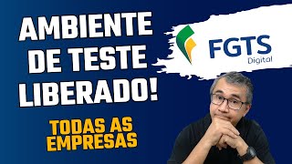 FGTS DIGITAL  AMBIENTE DE TESTE LIBERADO TODAS AS EMPRESAS  Vamos botar a mão na massa [upl. by Esenahs]