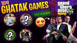 TOP 5 GHATAK Realistic GTA V Fan Made Games For Mobile  Techy Bag GTA 5 [upl. by Ainelec]