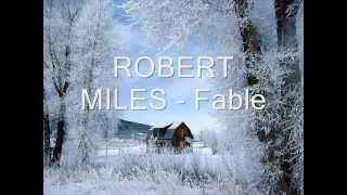 ROBERT MILES  Fable [upl. by Julina]