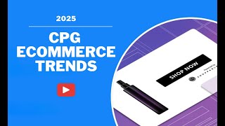 2025 Ecommerce Trends for Manufacturers and CPGS [upl. by Odine]