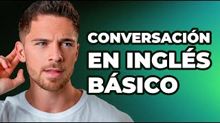 Conversación en inglés básico para principiantes [upl. by Billmyre]