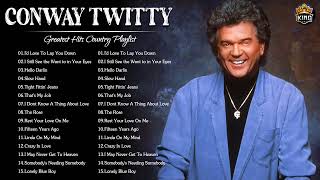 Conway Twitty Greatest Hits Full Album  Best Songs of Conway Twitty All Of Time [upl. by Ettevey]