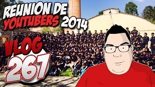 Vlog 267  Reunion Youtubers 2014 quotPrimera Noche Borracheraquot [upl. by Noxaj]