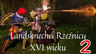 Landsknechci Rzeźnicy XVI wieku Część 2  POPRZEZ WIEKI [upl. by Bock]