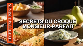 SECERTS DU CROQUE MONSIEUR PARFAIT [upl. by Rutger]