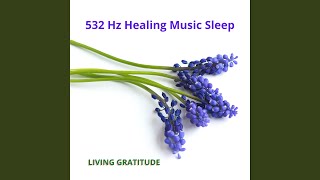 532 Hz Healing Music Sleep [upl. by Anirtak869]