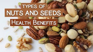 Types of Nuts and Seeds and Their Health Benefits [upl. by Margi]