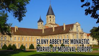 Cluny Abbey The Monastic Marvel of Medieval Europe [upl. by Ferdinana]