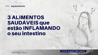 3 alimentos saudáveis que estão inflamando o seu intestino [upl. by Alica459]