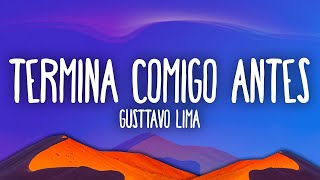 Gusttavo Lima  Termina Comigo Antes [upl. by Chemarin432]